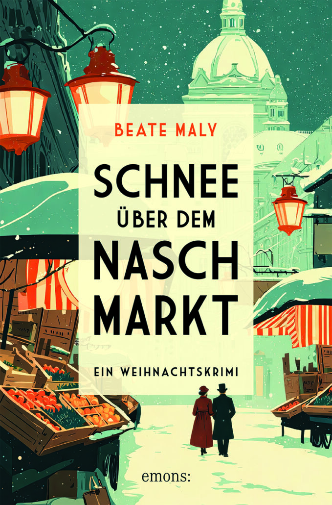 Buchcover Schnee über dem Naschmarkt, Weihnachtskrimi von Beate Maly, Emons Verlag